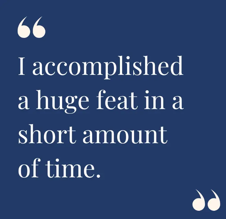 Quote about accomplishing a huge feat quickly.