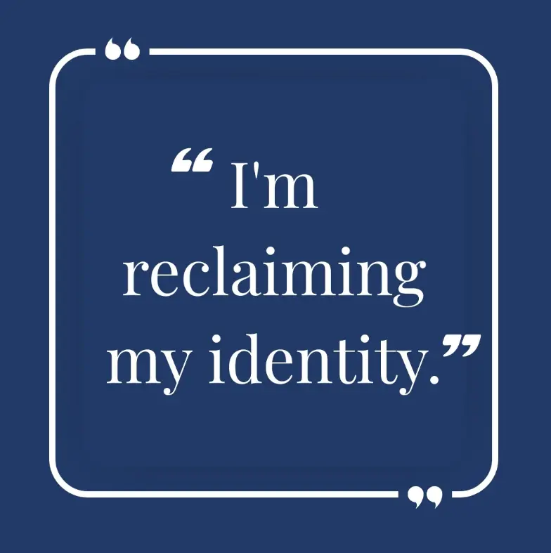 Quote: "I'm reclaiming my identity" on blue background.